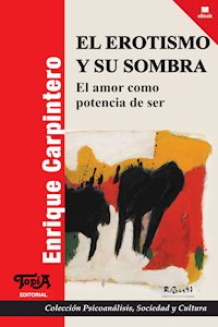 El erotismo y su sombra - Enrique Carpintero - E-Book