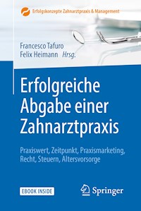 Erfolgreiche Abgabe einer Zahnarztpraxis -  - E-Book