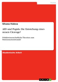 AfD und Pegida. Die Entstehung eines neuen Cleavage? - Silvana Vialova - E-Book