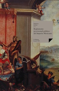 Reglamento provisional político del Imperio Mexicano de 1822 - Varios autores - E-Book