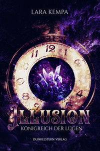 Illusion -Königreich der Lügen - Lara Kempa - E-Book