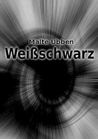 Weißschwarz - Malte Ubben - E-Book