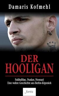 Der Hooligan - Damaris Kofmehl - E-Book