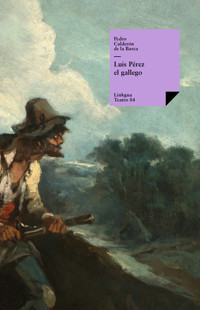 Luis Pérez el gallego - Pedro Calderón de la Barca - E-Book