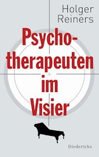 Psychotherapeuten im Visier - Holger Reiners - E-Book
