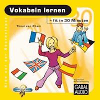 Vokabeln lernen - fit in 30 Minuten - Thoai van Pham - Hörbuch
