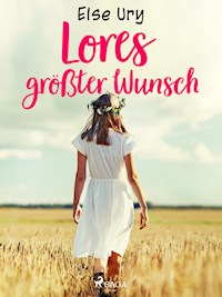 Lores größter Wunsch - Else Ury - E-Book