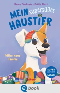 Mein supersüßes Haustier. Milos neue Familie - Judith Allert - E-Book