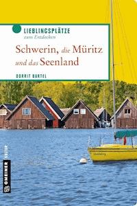 Schwerin, die Müritz und das Seenland - Dorrit Bartel - E-Book