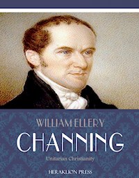 Unitarian Christianity - William Ellery Channing - E-Book