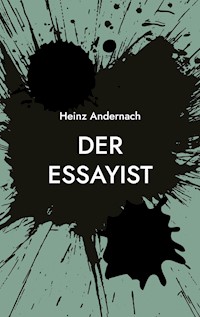 Der Essayist - Heinz Andernach - E-Book
