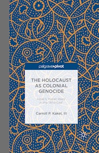 The Holocaust as Colonial Genocide - C. Kakel - E-Book