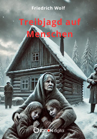 Treibjagd auf Menschen - Friedrich Wolf - E-Book