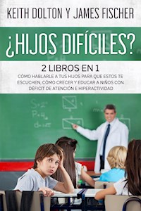 ¿Hijos Difíciles? - Keith Dolton - E-Book
