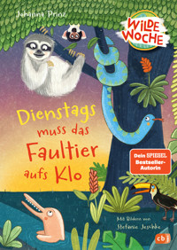 Wilde Woche – Dienstags muss das Faultier aufs Klo - Johanna Prinz - E-Book