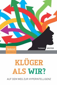 Klüger als wir? - Thomas Grüter - E-Book