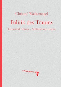 Politik des Traums - Christof Wackernagel - E-Book