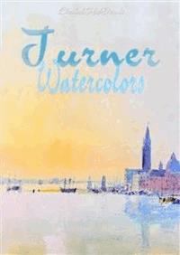 Turner: Watercolors - Elizabeth Macdonald - E-Book