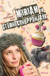 Miriam im Sternschnuppenjahr - Christine Auer - E-Book