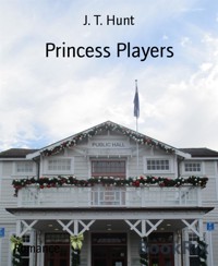Princess Players - J. T. Hunt - E-Book