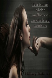 Ich kann nicht aufhören - Hillary Roberts - E-Book