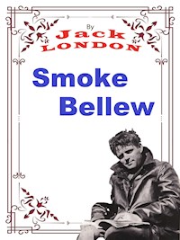 Smoke Bellew - Jack  London - E-Book