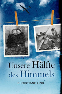 Unsere Hälfte des Himmels - Christiane Lind - E-Book