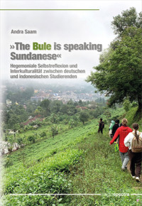»The Bule is speaking Sundanese« - Andra Saam - E-Book