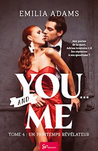 You… And me - Un printemps révélateur - Adams Emilia - E-Book
