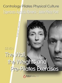 The Wall, the Weights and Pre-Pilates Exercises - Javier Pérez Pont - E-Book