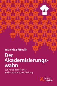 Der Akademisierungswahn - Julian Nida-Rümelin - E-Book