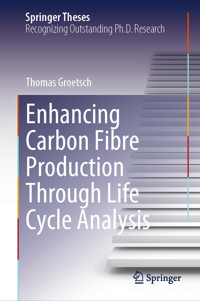 Enhancing Carbon Fibre Production Through Life Cycle Analysis - Thomas Groetsch - E-Book