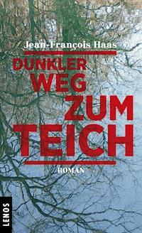 Dunkler Weg zum Teich - Jean-François Haas - E-Book