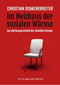 Im Heizhaus der sozialen Wärme - Christian Schacherreiter - E-Book