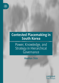 Contested Placemaking in South Korea - HaeRan Shin - E-Book