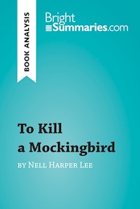 To Kill a Mockingbird by Nell Harper Lee (Book Analysis) - Bright Summaries - E-Book