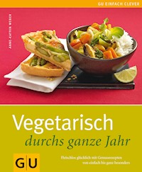 Vegetarisch durchs ganze Jahr - Anne-Katrin Weber - E-Book