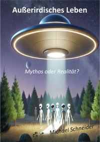 Ausserirdisches Leben - Michael  Schneider - E-Book