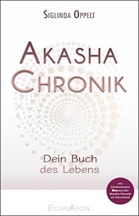 Akasha-Chronik - Siglinda Oppelt - E-Book