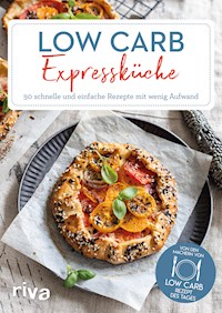 Low-Carb-Expressküche - Low-Carb-Rezept des Tages - E-Book