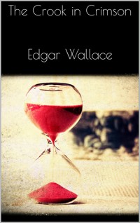 The Crook in Crimson - Edgar Wallace - E-Book