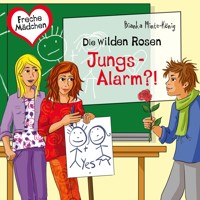Freche Mädchen: Die Wilden Rosen: Jungs-Alarm?! - Bianka Minte-König - Hörbuch