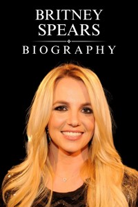 Britney Spears Biography - Tina Evans - E-Book