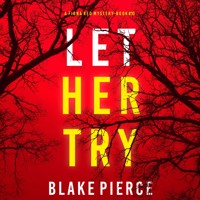 Let Her Try (A Fiona Red FBI Suspense Thriller—Book 10) - Blake Pierce - Hörbuch