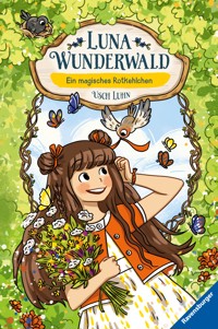 Luna Wunderwald, Band 4 - Ein magisches Rotkehlchen - Usch Luhn - E-Book