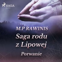 Saga rodu z Lipowej 9: Porwanie - Marian Piotr Rawinis - Hörbuch