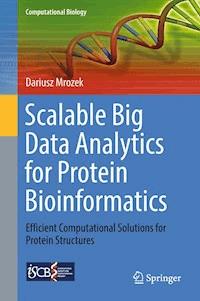 Scalable Big Data Analytics for Protein Bioinformatics - Dariusz Mrozek - E-Book