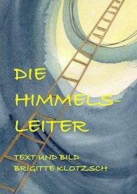 Die Himmelsleiter - Brigitte Klotzsch - E-Book