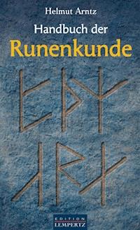 Handbuch der Runenkunde - Helmut Arntz - E-Book