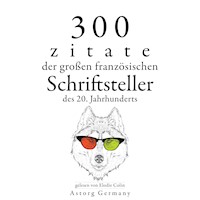 300 Zitate der großen französischen Schriftsteller des 20. Jahrhunderts - Marcel Proust - Hörbuch
